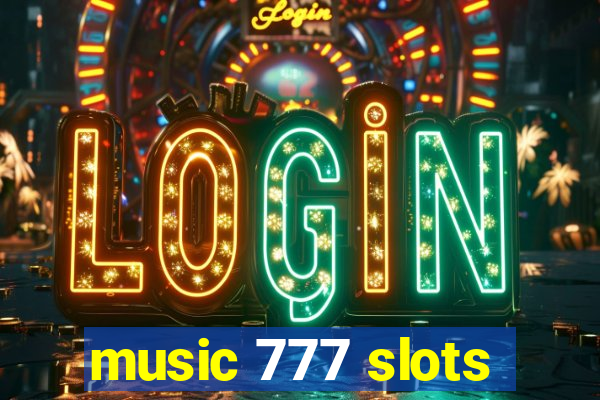 music 777 slots